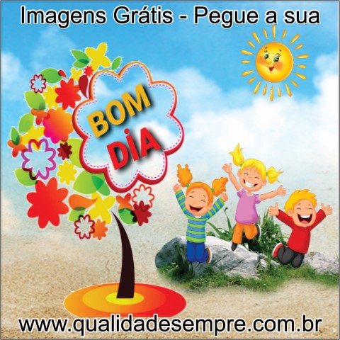 Imagens Grátis - Bom Dia - www.qualidadesempre.com.br
