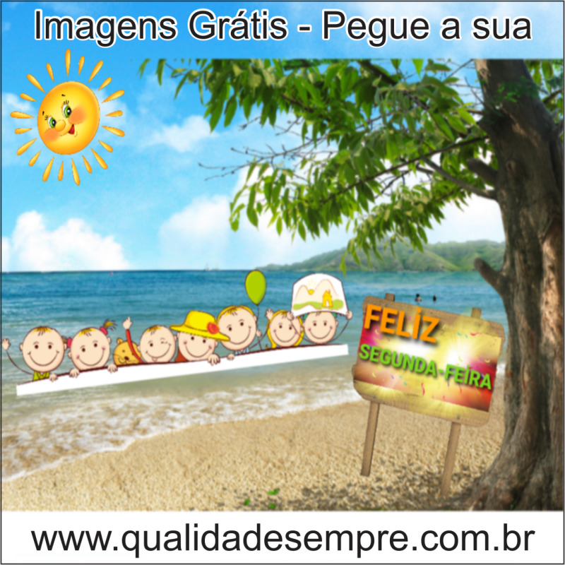 Imagens Grátis - Segunda-feira - www.qualidadesempre.com.br