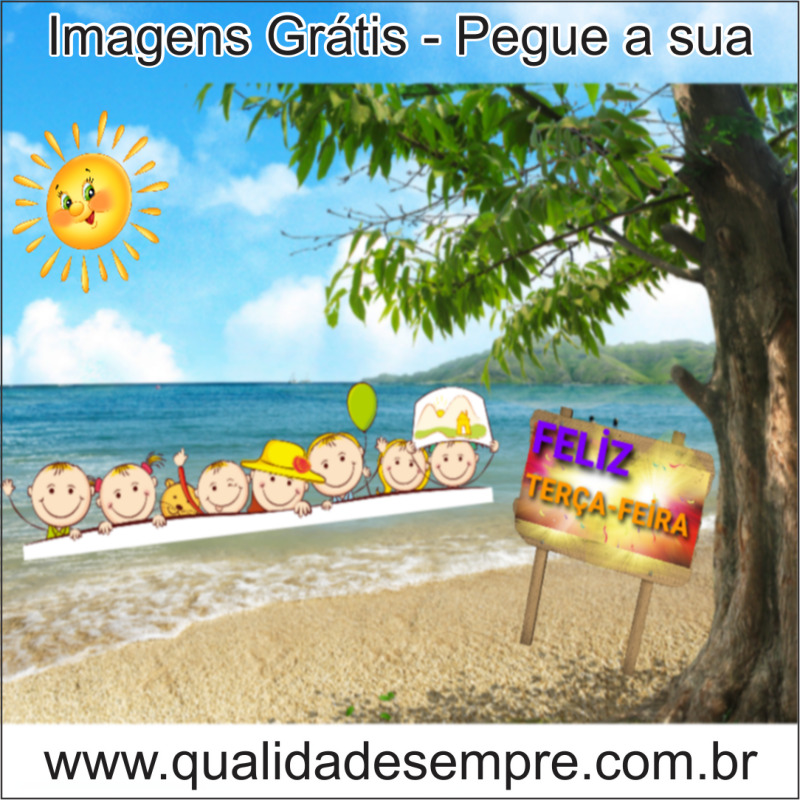 Imagens Grátis - Terça-feira - www.qualidadesempre.com.br