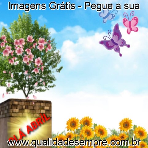 Imagens Grátis - Abril - www.qualidadesempre.com.br