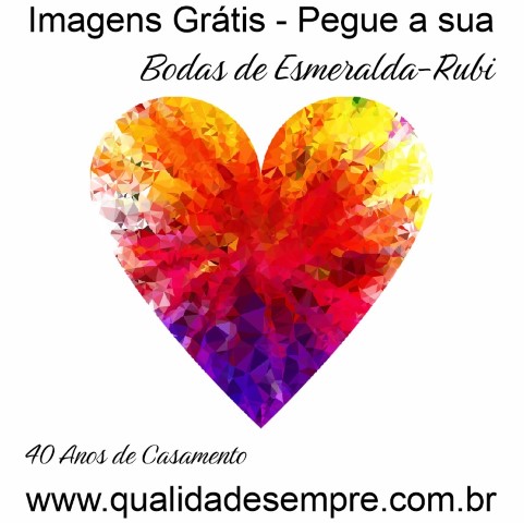 Imagens Grátis - Bodas de Esmeralda \ Rubi - 40 Anos de Casamento - www.qualidadesempre.com.br