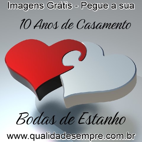 Imagens Grátis - Bodas de Estanho - 10 Anos de Casamento - www.qualidadesempre.com.br