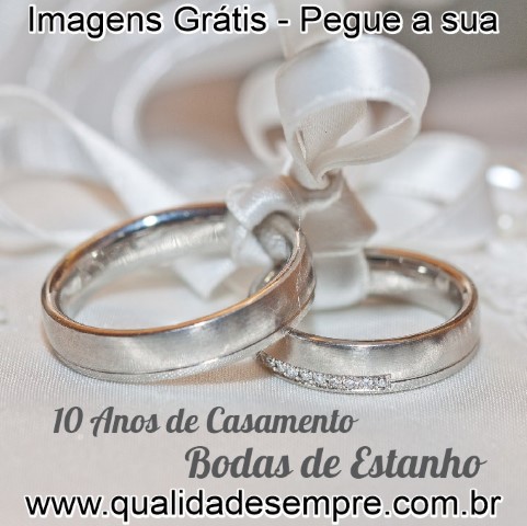 Imagens Grátis - Bodas de Estanho - 10 Anos de Casamento - www.qualidadesempre.com.br