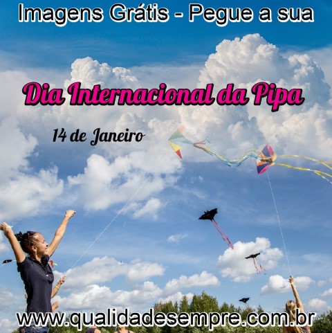 Imagens Grátis - Dia 14 de Janeiro - Internacional da Pipa- www.qualidadesempre.com.br