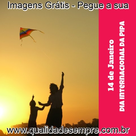 Imagens Grátis - Dia 14 de Janeiro - Internacional da Pipa- www.qualidadesempre.com.br