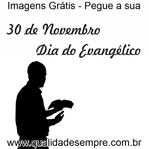 Imagens Grátis - 30 Dia Nacional do Evangélico - www.qualidadesempre.com.br