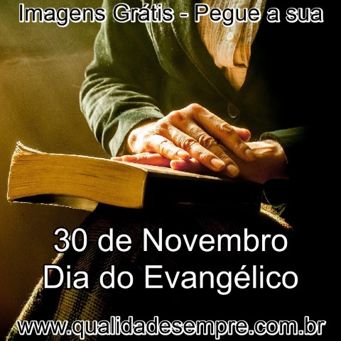 Imagens Grátis - 30 Dia Nacional do Evangélico - www.qualidadesempre.com.br