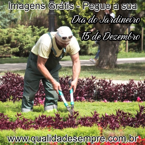 Imagens Grátis - Dia do Jardineiro em 15 de Dezembro - www.qualidadesempre.com.br