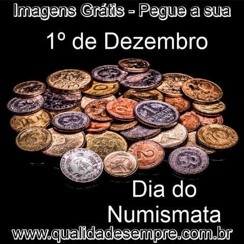 Imagens Grátis - Dia do Numismata - www.qualidadesempre.com.br