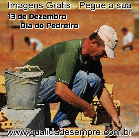 Imagens Grátis - Dia do Pedreiro em 13 de Dezembro - www.qualidadesempre.com.br