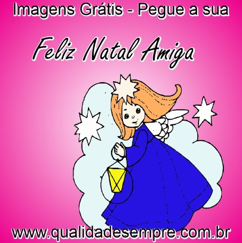 Feliz Natal Amiga, Imagens Grátis - www.qualidadesempre.com.br