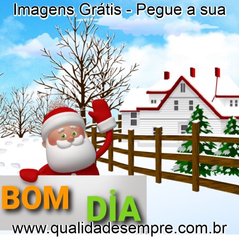 Bom Dia de Feliz Natal, Imagens Grátis - www.qualidadesempre.com.br