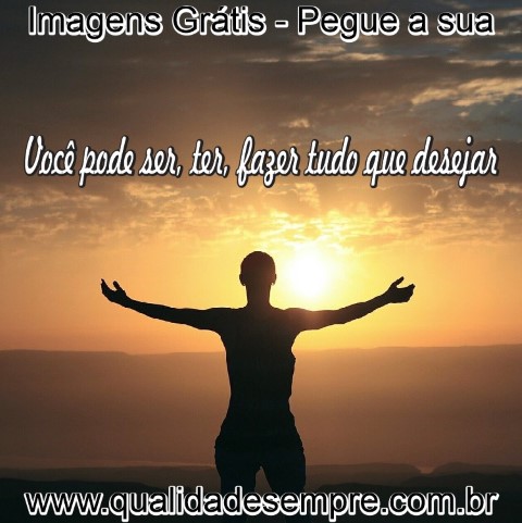 Imagens Grátis - Frases Motivação - www.qualidadesempre.com.br