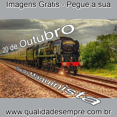 Imagens Grátis - Dia do Maquinista - www.qualidadesempre.com.br
