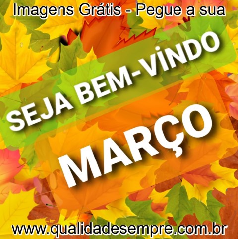Imagens Grátis - Março - www.qualidadesempre.com.br