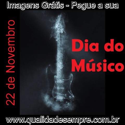 Imagens Grátis - Dia do Músico - www.qualidadesempre.com.br