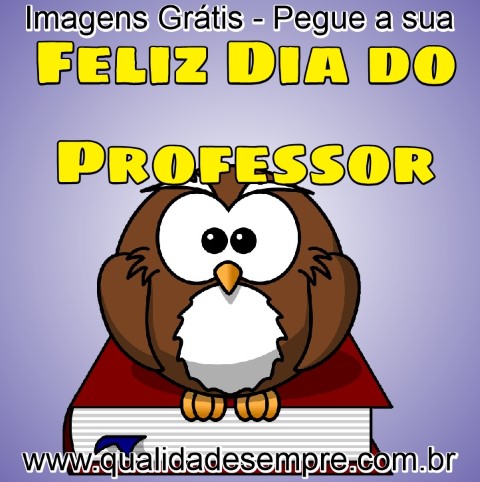 Imagens Grátis - Feliz dia Professor - 15 de Outubro - www.qualidadesempre.com.br