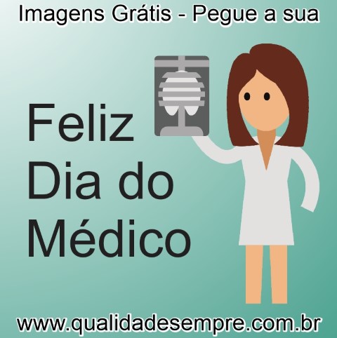 Imagens Grátis - Dia do Médico - www.qualidadesempre.com.br