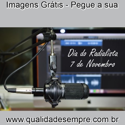 Imagens Grátis - Dia do Radialista - www.qualidadesempre.com.br