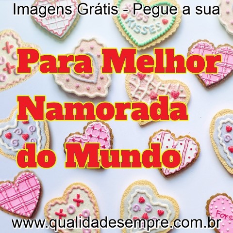 Imagens Grátis - para Namorada - www.qualidadesempre.com.br