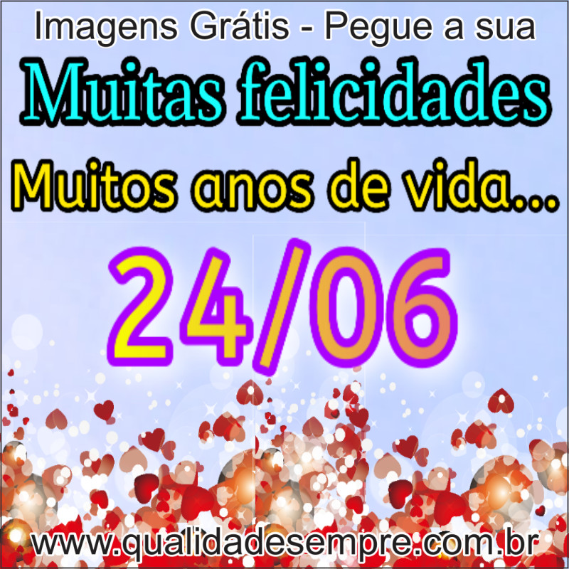 Imagens Grátis - Feliz Aniversário Dias de Junho - www.qualidadesempre.com.br