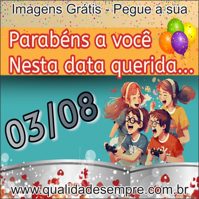 Imagens Grátis - Feliz Aniversário Dias de Agosto - www.qualidadesempre.com.br